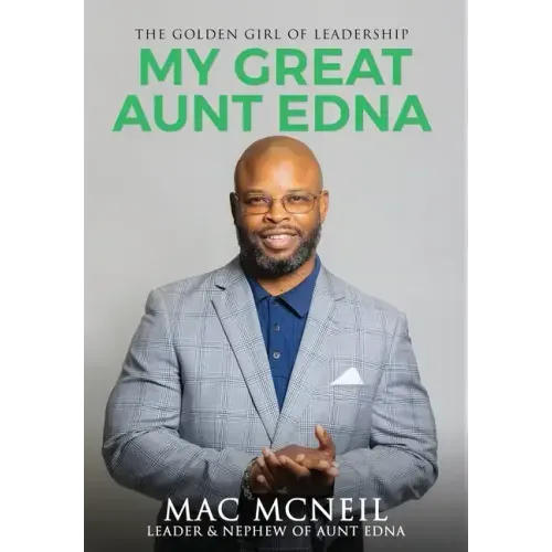 My Great Aunt EDNA: The Golden Girl of Leadership