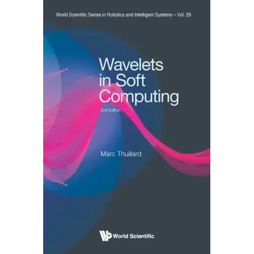 Wavelets in Soft Computing (Second Edition)
