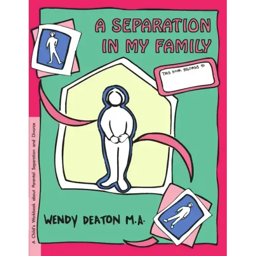 Grow: A Separation in My Family: A Child's Workbook about Parental Separation and Divorce