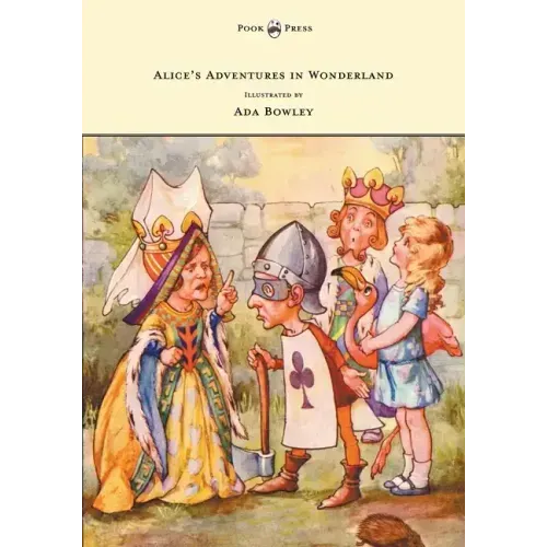 Alice's Adventures in Wonderland - Illustrated by Ada Bowley