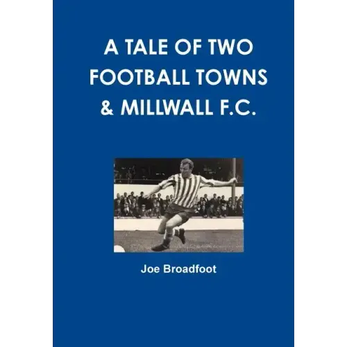A Tale Of Two Football Towns & Millwall F.C.