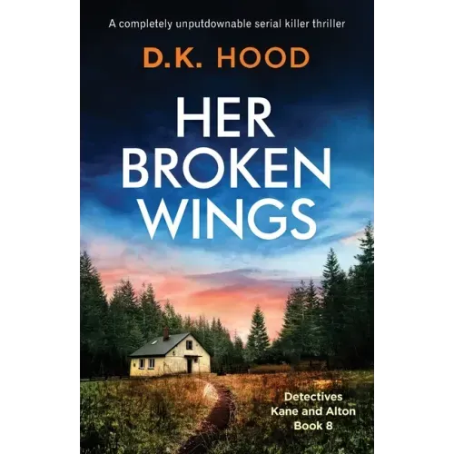 Her Broken Wings: A completely unputdownable serial killer thriller