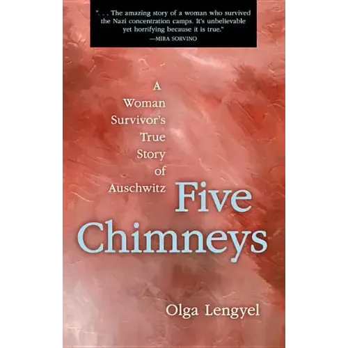 Five Chimneys: A Woman Survivor's True Story of Auschwitz