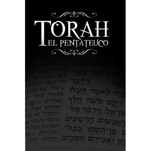 La Torah, El Pentateuco: Traduccion de La Torah Basada En El Talmud, El Midrash y Las Fuentes Judias Clasicas.