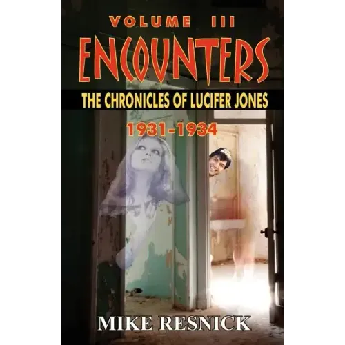 Encounters: The Chronicles of Lucifer Jones Volume III