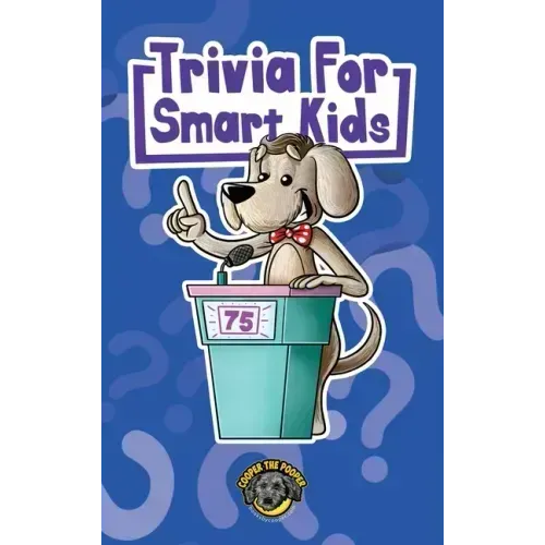 Trivia for Smart Kids: 300+ Questions about Sports, History, Food, Fairy Tales, and So Much More (Vol 1)
