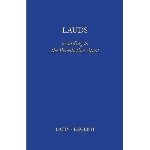 Lauds: According to the Benedictine Ritual