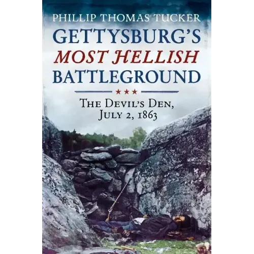 Gettysburg's Most Hellish Battleground, the Devil's Den, July 2, 1863