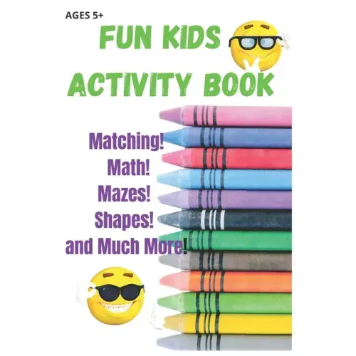 Fun Kids Activity Book: 40 pages of FUN Learning Activities for Kids Ages 5+