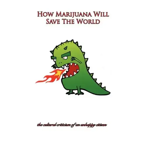 How Marijuana Will Save The World