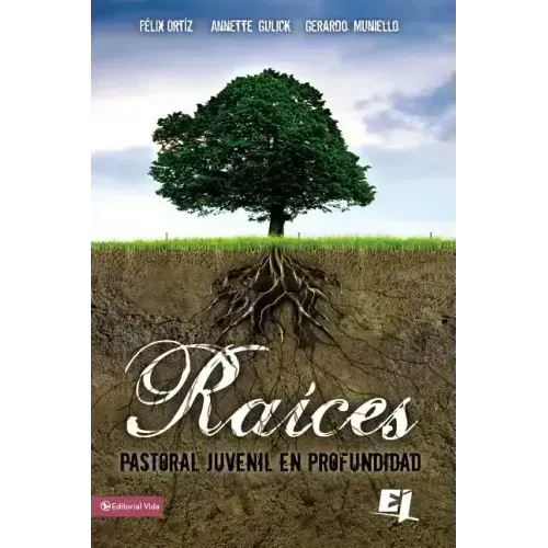 Raíces: Pastoral Juvenil En Profundidad
