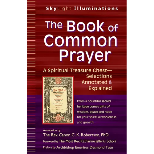 The Book of Common Prayer: A Spiritual Treasure Chest--Selections Annotated & Explained