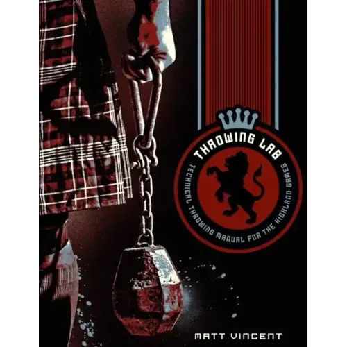 Throwing LAB: Technical Throwing Manual for the Highland Games