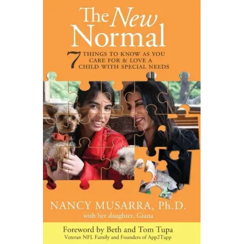 The New Normal: 7 Things to Know as You Care for & Love a Child with Special Needs