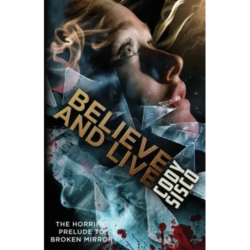 Believe and Live: The Horrific Prelude to Broken Mirror