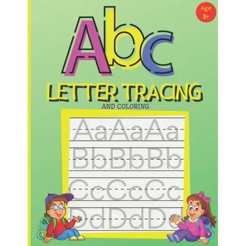 ABC Letter Tracing And Coloring: Handwriting Practice Book for Preschoolers - A Fun Book to Practice Writing Alphabet for Kids Ages 3-5