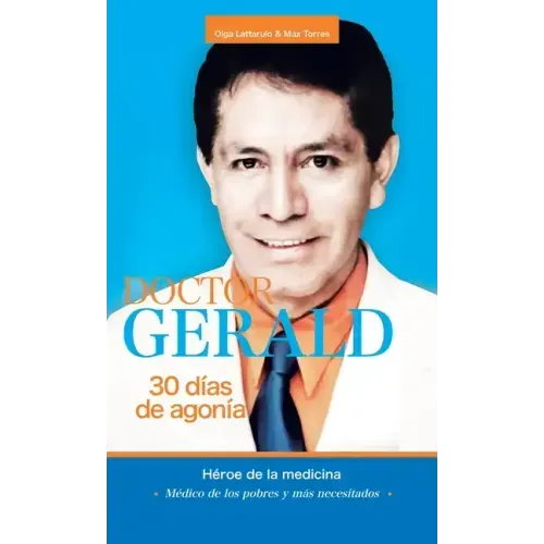 Doctor Gerald - 30 Días De Agonía: Héroe De La Medicina