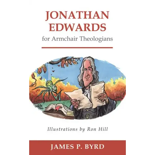 Jonathan Edwards for Armchair Theologians
