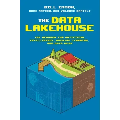 The Data Lakehouse: The Bedrock for Artificial Intelligence, Machine Learning, and Data Mesh