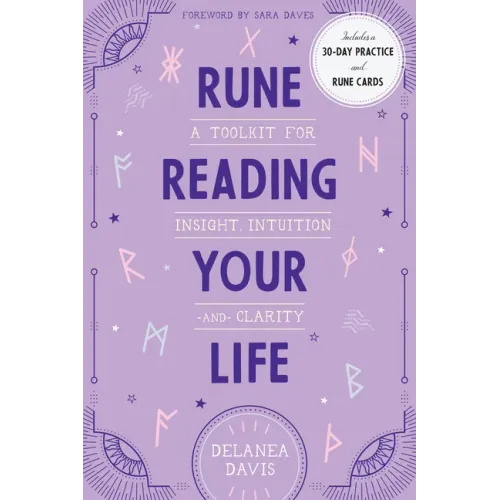 Rune Reading Your Life: A Toolkit for Insight, Intuition, and Clarity