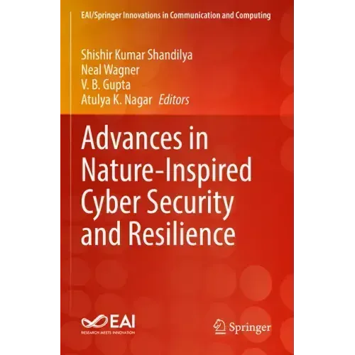 Advances in Nature-Inspired Cyber Security and Resilience