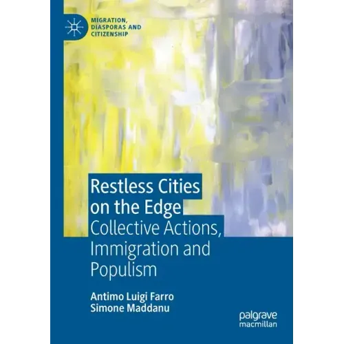 Restless Cities on the Edge: Collective Actions, Immigration and Populism