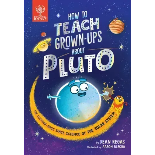 How to Teach Grown-Ups about Pluto: The Cutting-Edge Space Science of the Solar System