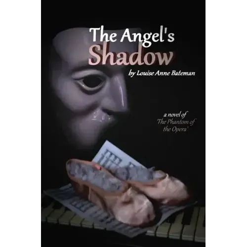 The Angel's Shadow: A Novel of 'the Phantom of the Opera'