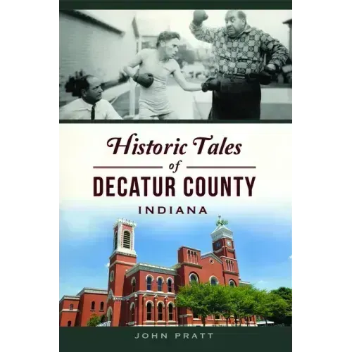 Historic Tales of Decatur County, Indiana