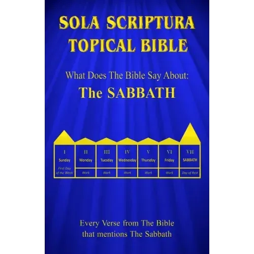 Sola Scriptura Topical Bible: What Does The Bible Say About The Sabbath