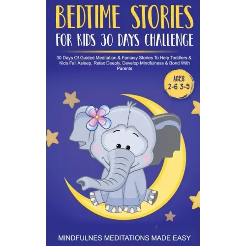 Bedtime Stories For Kids 30 Day Challenge 30 Days Of Guided Meditation & Fantasy Stories To Help Toddlers& Kids Fall Asleep, Relax Deeply, Develop Min