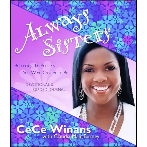 Always Sisters: Becoming the Princess You Were Created to Be