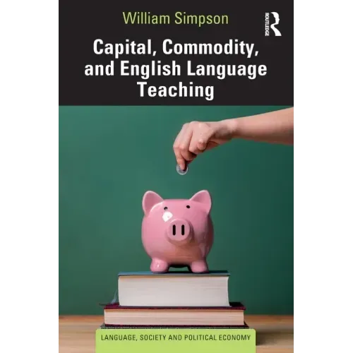 Capital, Commodity, and English Language Teaching