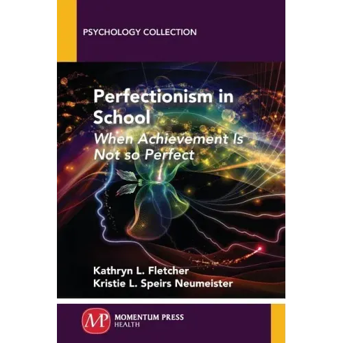 Perfectionism in School: When Achievement Is Not so Perfect