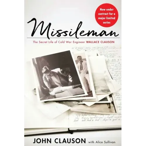 Missileman: The Secret Life of Cold War Engineer Wallace Clauson