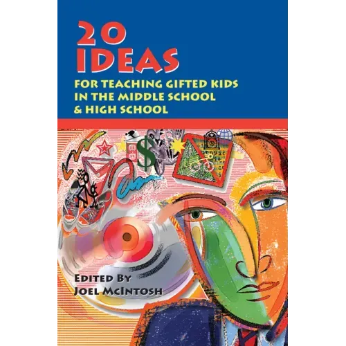 20 Ideas for Teaching Gifted Kids in the Middle School and High School