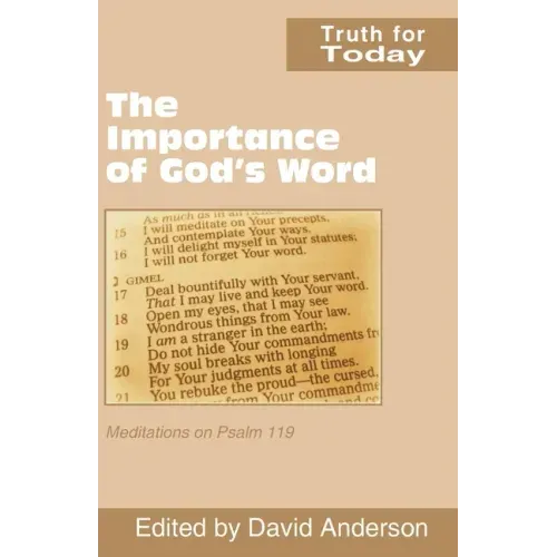 The Importance of God's Word: Meditations on Psalm 119