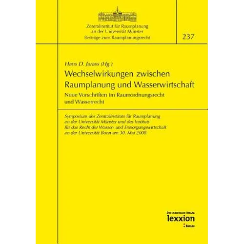 Wechselwirkungen Zwischen Raumplanung Und Wasserwirtschaft: Neue Vorschriften Im Raumordnungsrecht Und Wasserrecht