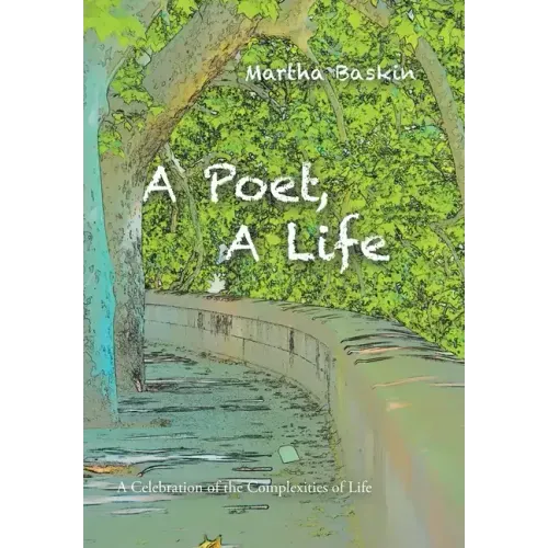 A Poet, a Life: A Celebration of the Complexities of Life