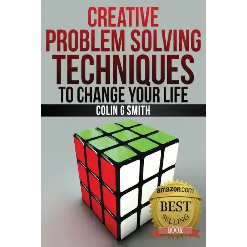 Creative Problem Solving Techniques To Change Your Life