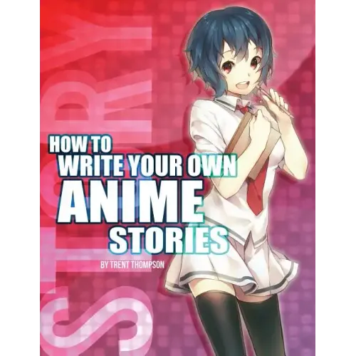 How to Write Your Own Anime Stories, volume one