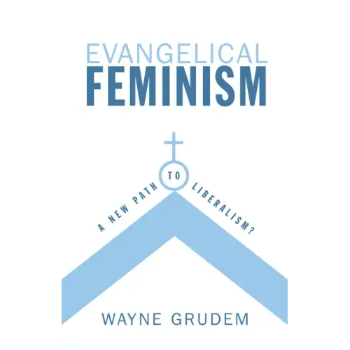 Evangelical Feminism: A New Path to Liberalism?