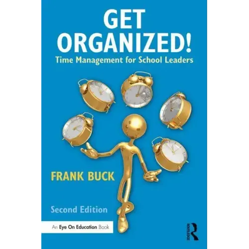 Get Organized!: Time Management for School Leaders