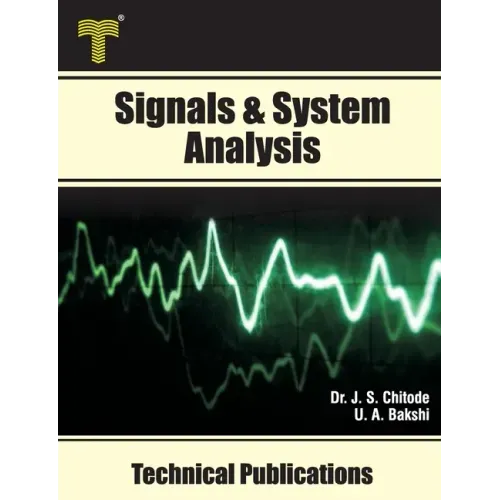 Signals & System Analysis: Fourier Transform, Laplace Transform, z- Transform, State Variable Analysis