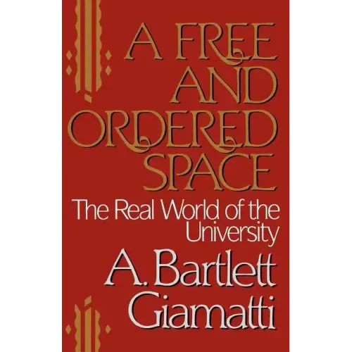A Free and Ordered Space: The Real World of the University