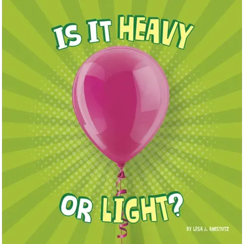 Is It Heavy or Light?
