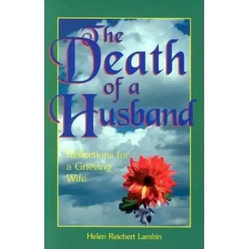 The Death of a Husband: Reflections for a Grieving Wife