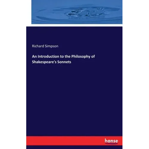 An Introduction to the Philosophy of Shakespeare's Sonnets