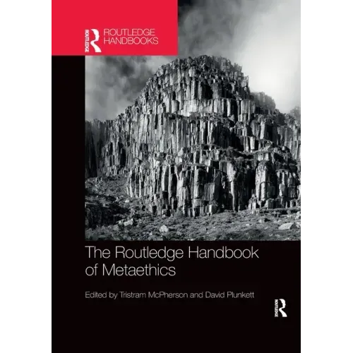 The Routledge Handbook of Metaethics
