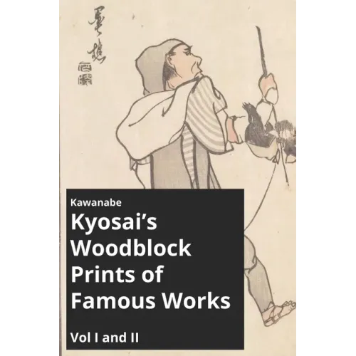 Kawanabe Kyosai's Woodblock Prints of Famous Works Vol I and II